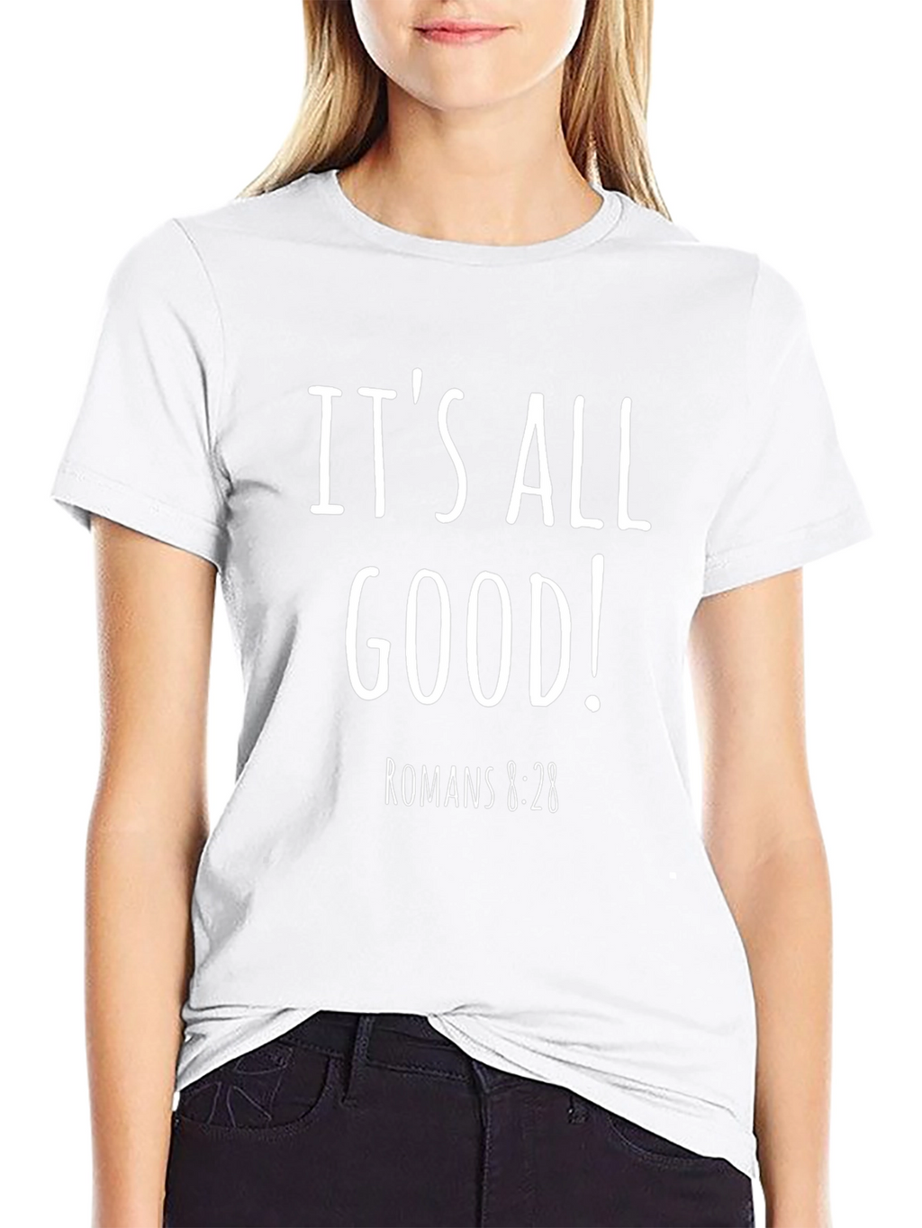 Its All Good! Romans 8:28 Graphic Tee