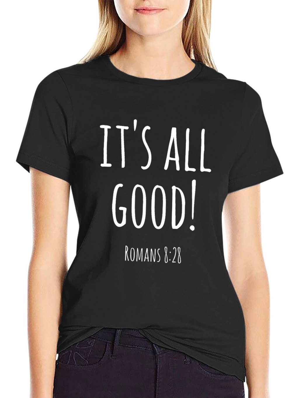 Its All Good! Romans 8:28 Graphic Tee