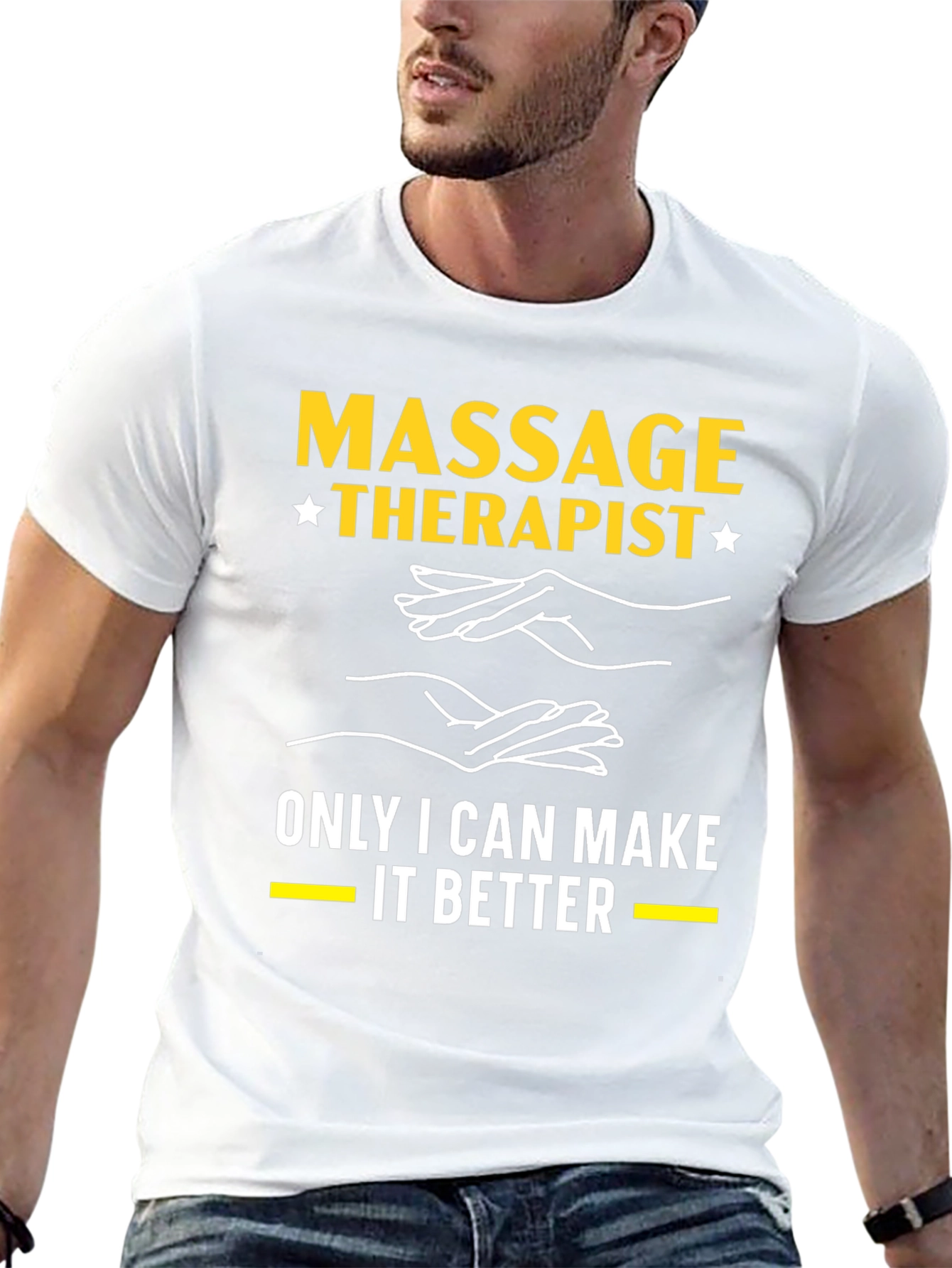 Massage Therapist T-Shirt: Only I Can Make It Better
