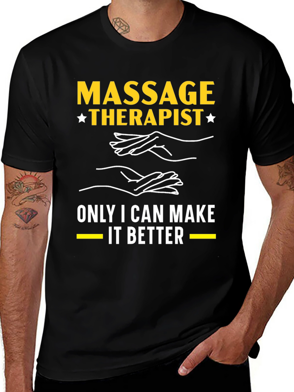 Massage Therapist T-Shirt: Only I Can Make It Better