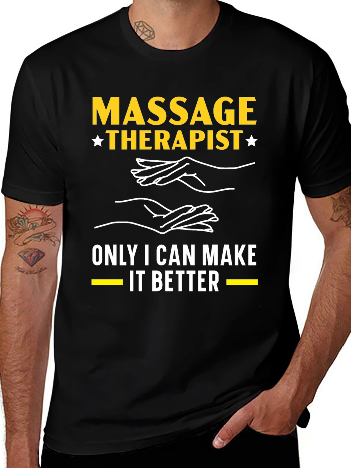 Massage Therapist T-Shirt: Only I Can Make It Better