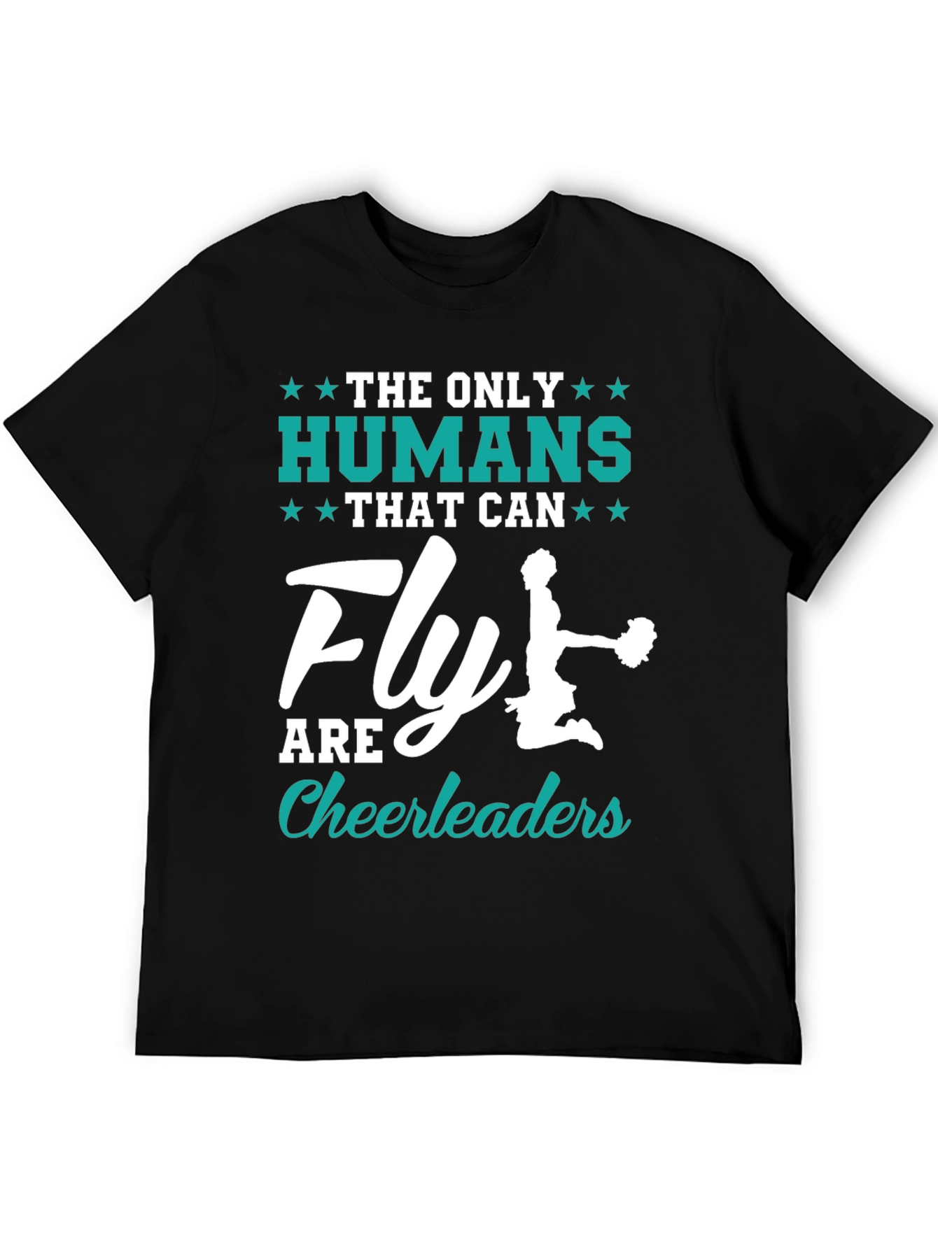 Cheerleader Fly T-Shirt -  The Only Humans That Can Fly