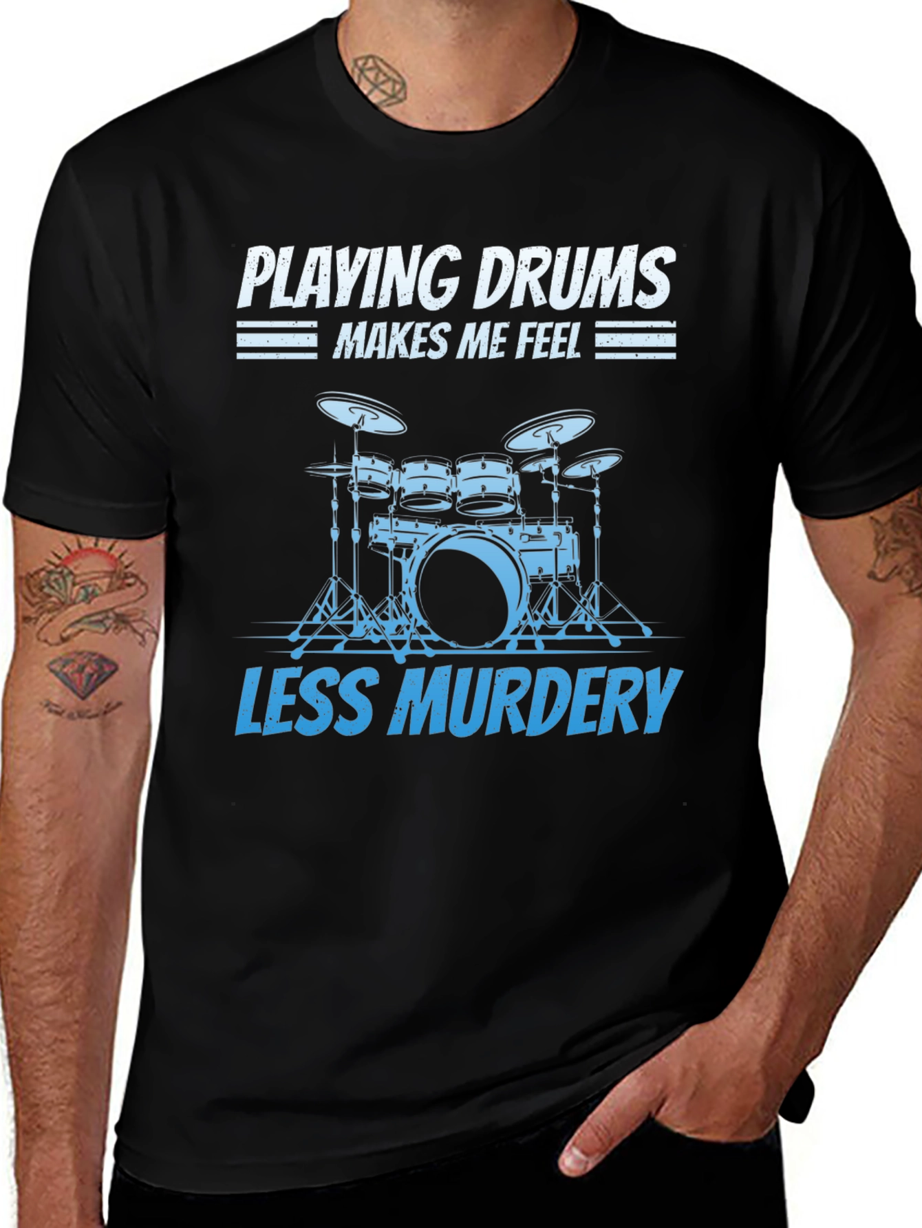 Drummer T-Shirt: Playing Drums Makes Me Feel Less Murdery