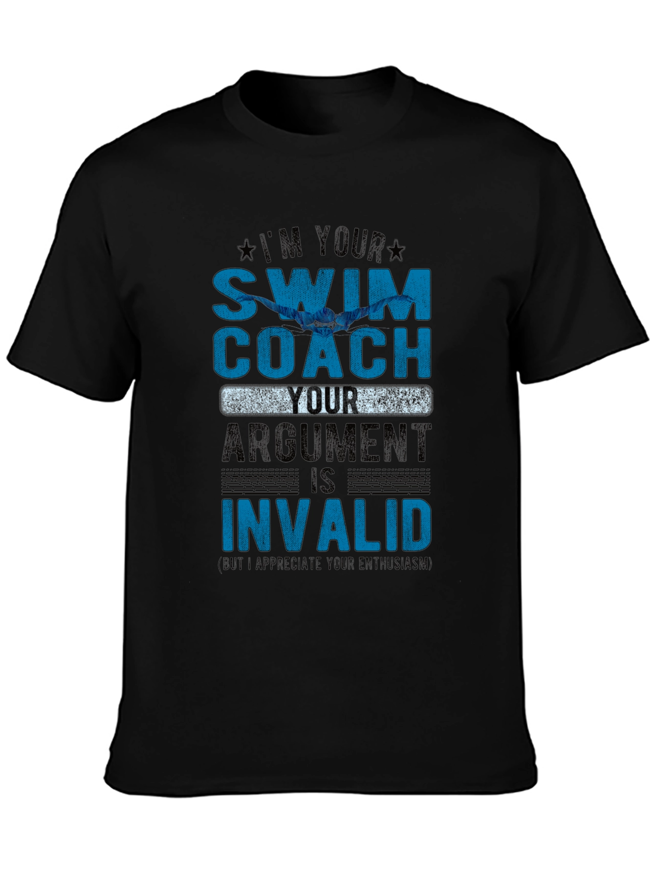 Swim Coach T-Shirt - Your Argument is Invalid