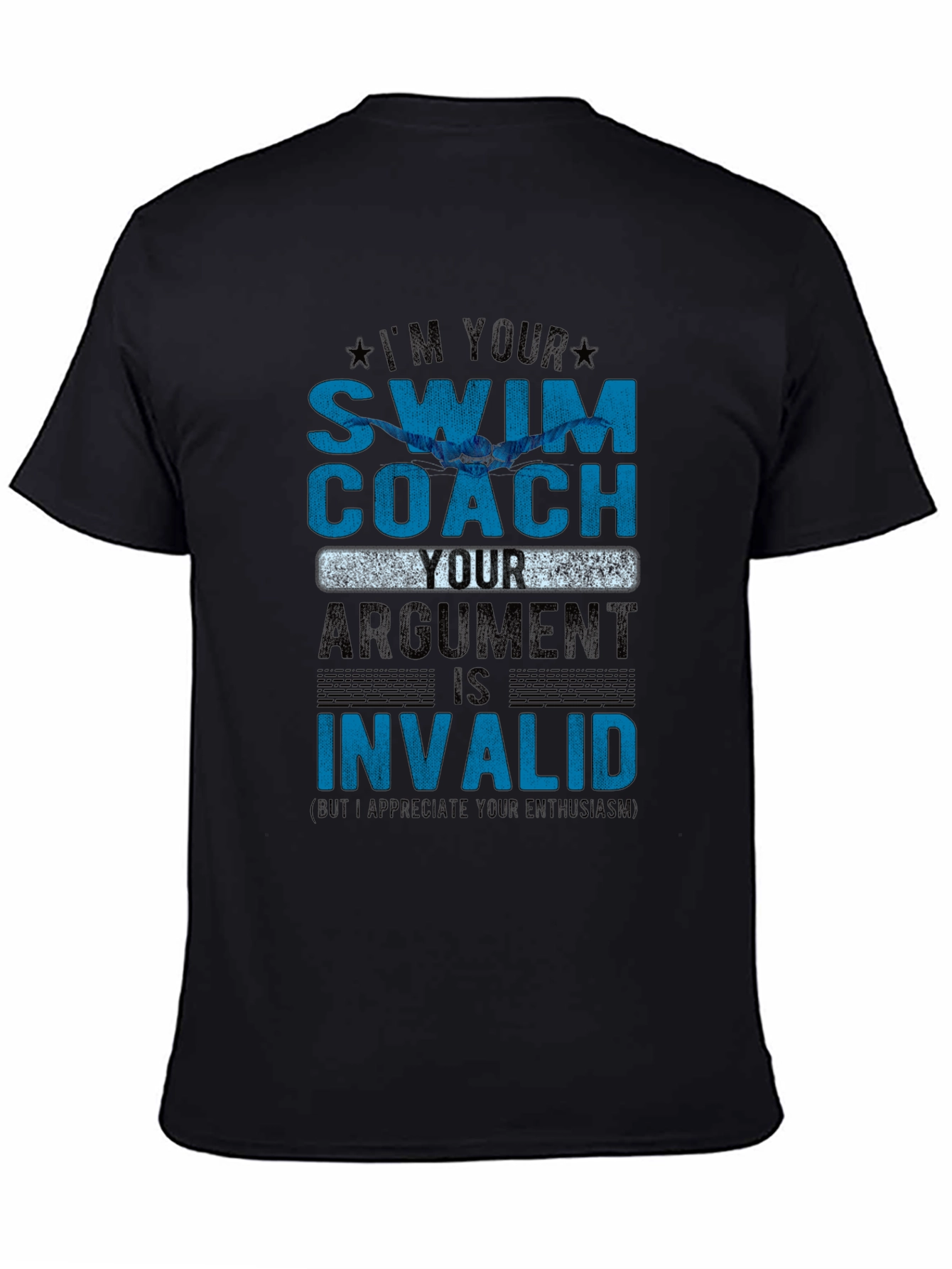 Swim Coach T-Shirt - Your Argument is Invalid