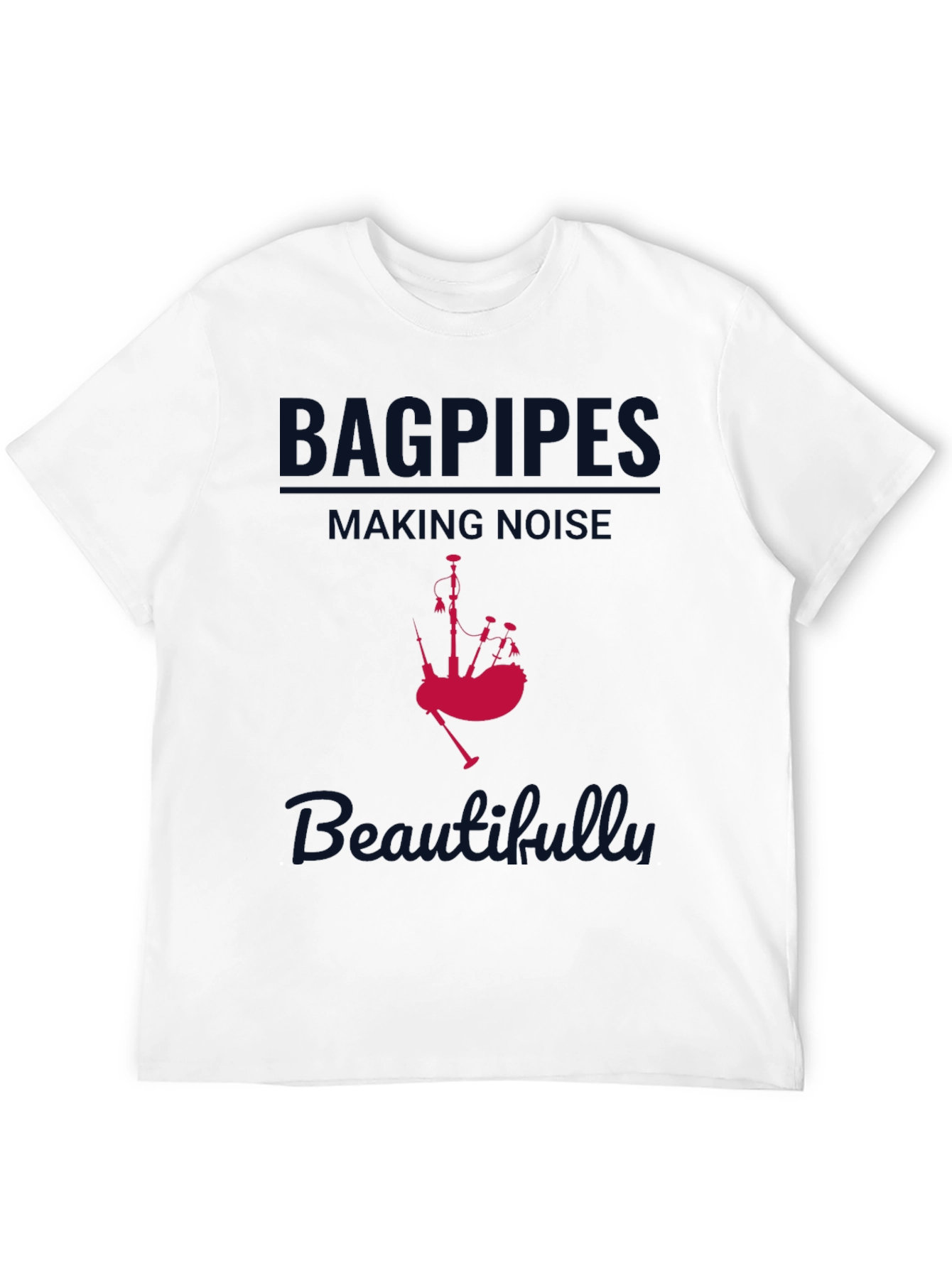 Bagpipes Making Noise Beautifully T-Shirt