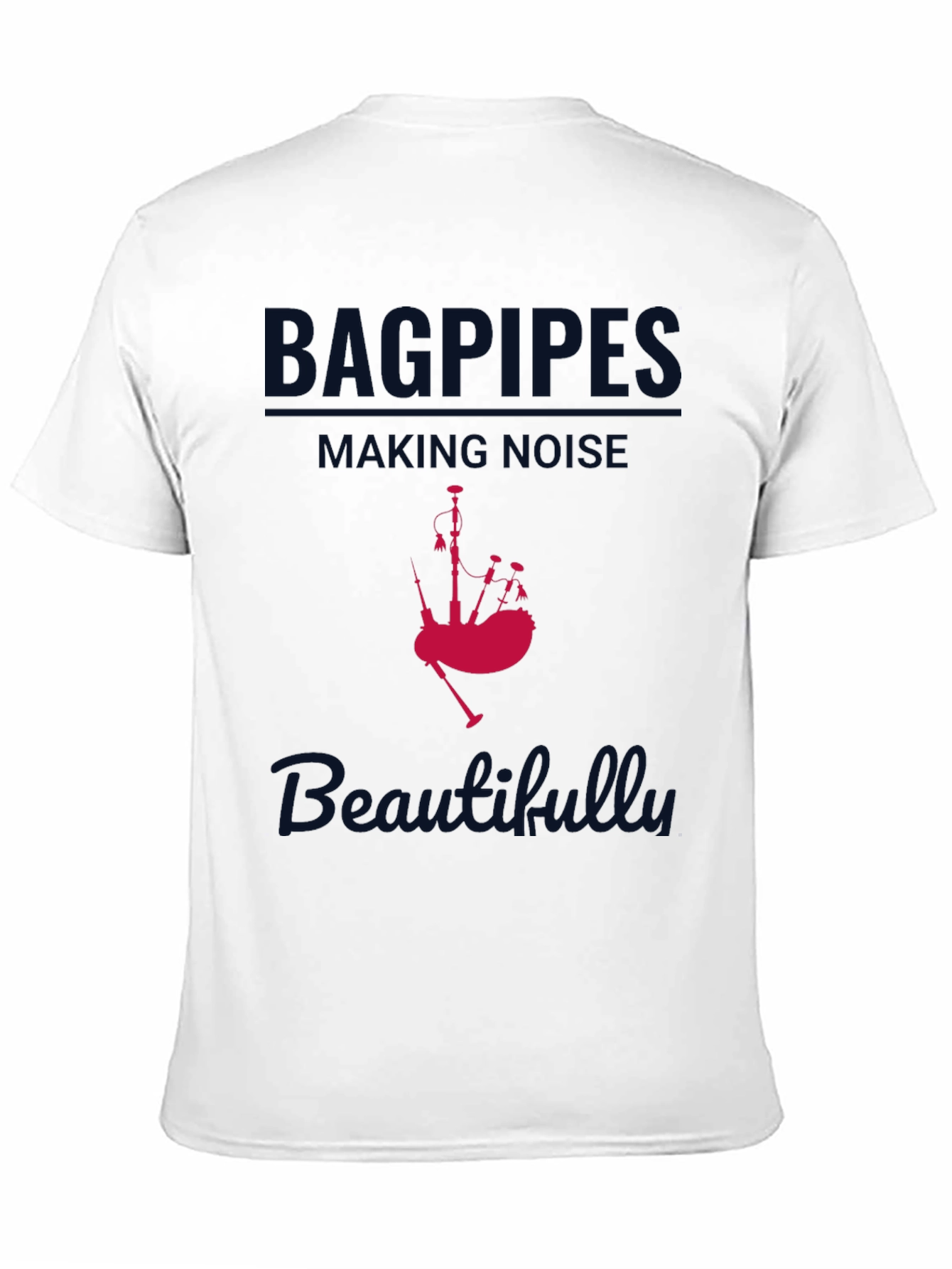 Bagpipes Making Noise Beautifully T-Shirt