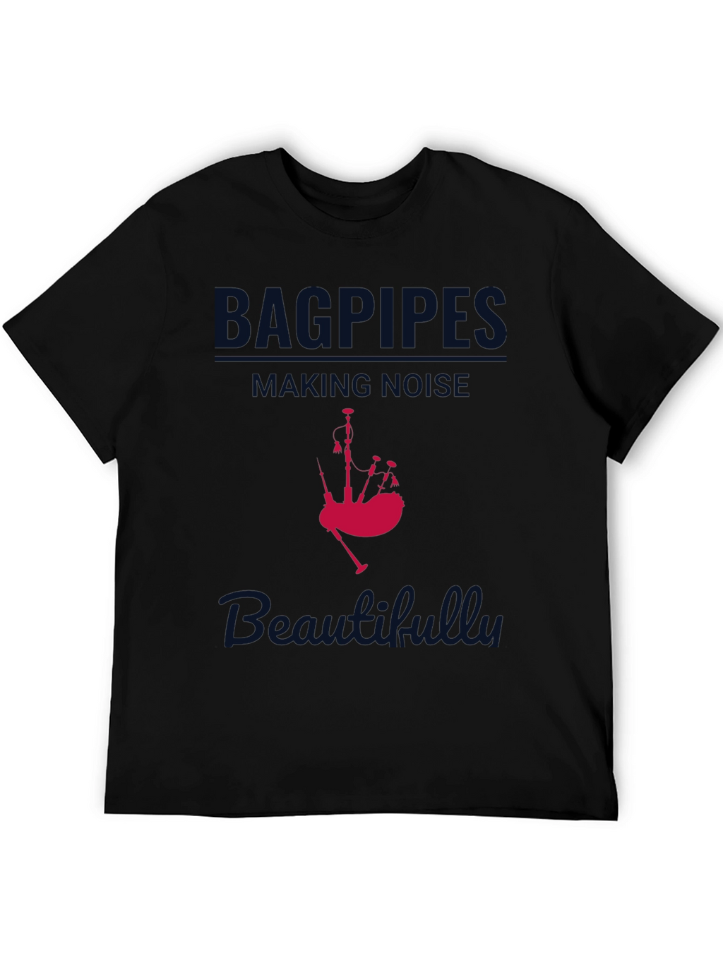 Bagpipes Making Noise Beautifully T-Shirt