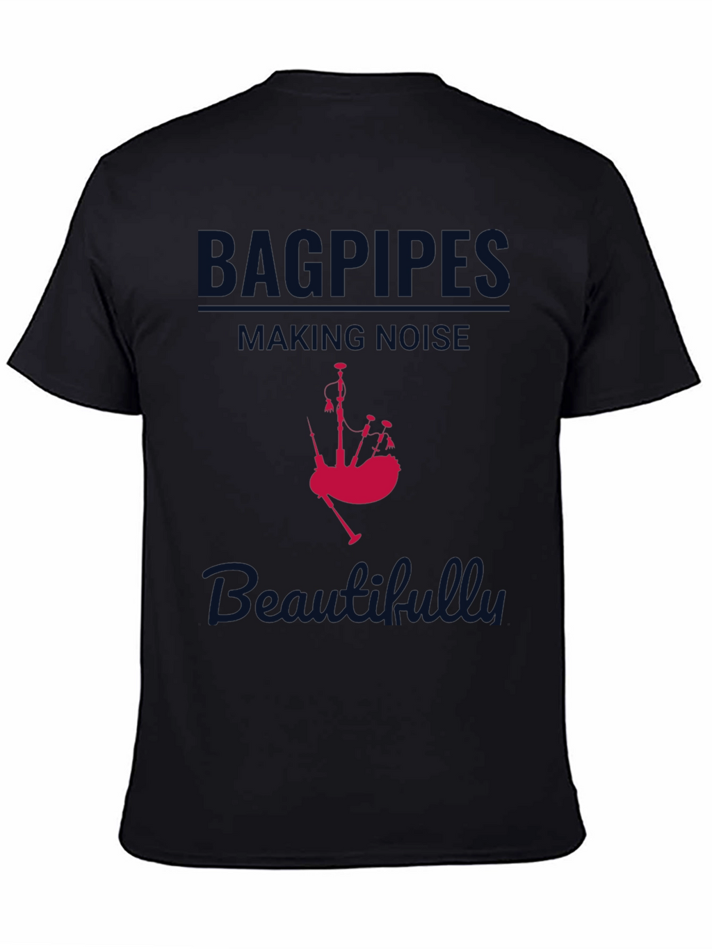 Bagpipes Making Noise Beautifully T-Shirt