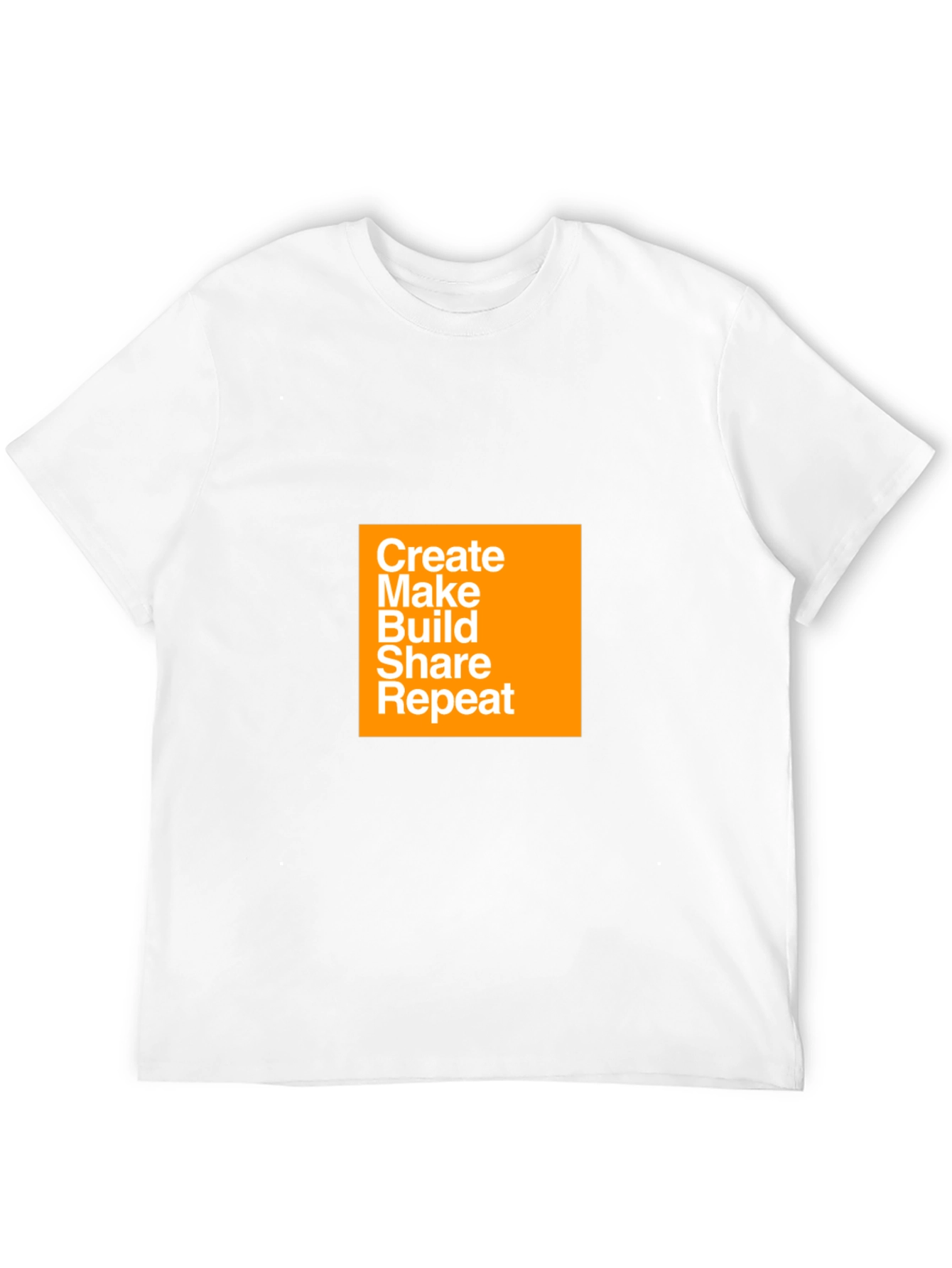 Create Make Build Share Repeat T-Shirt