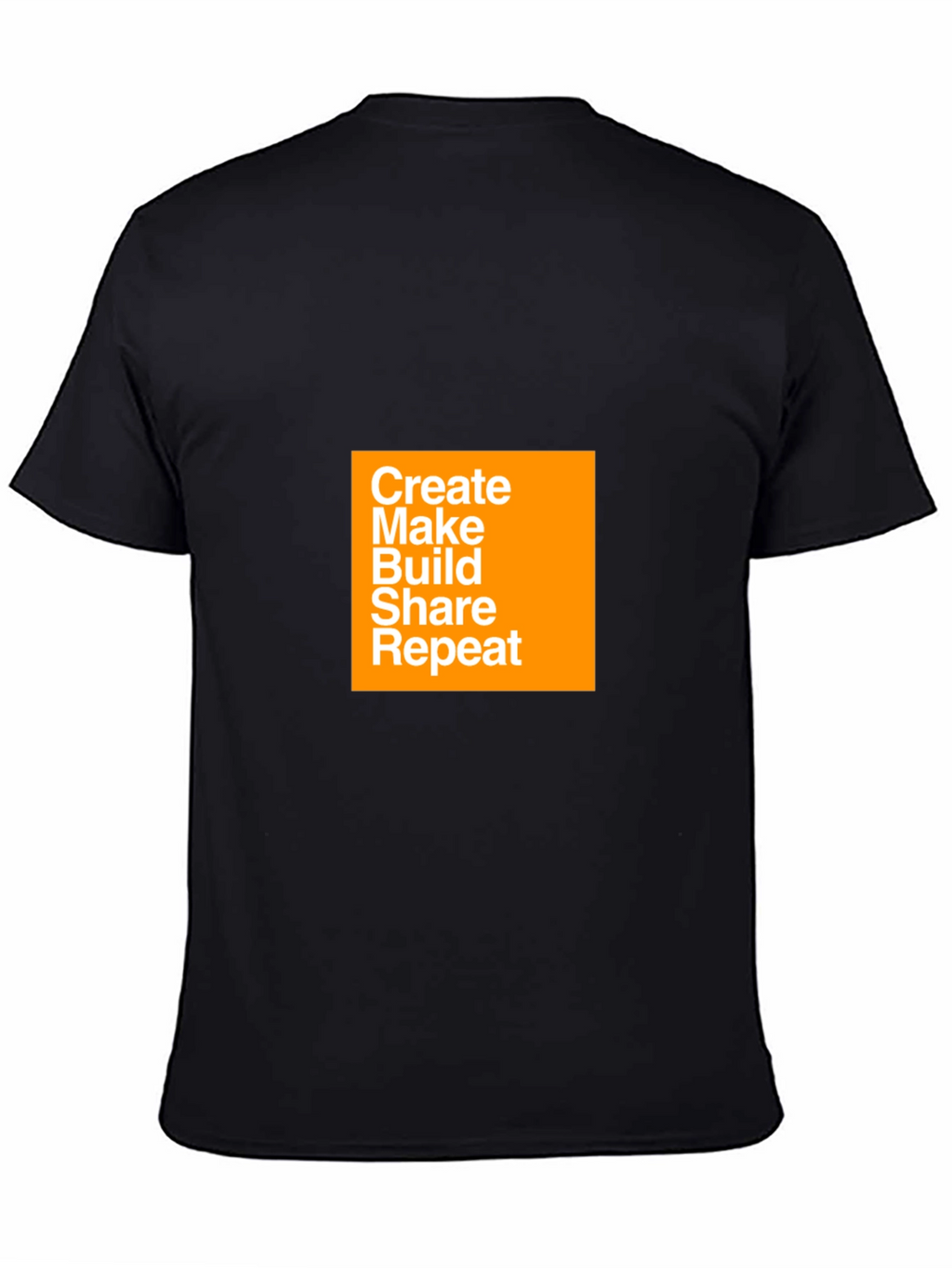 Create Make Build Share Repeat T-Shirt