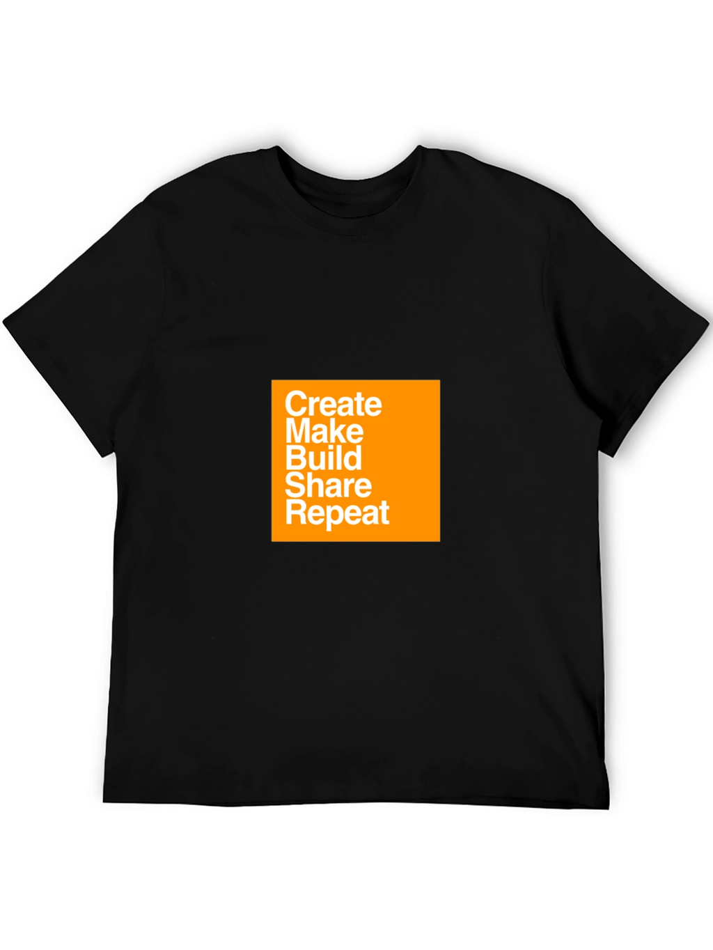 Create Make Build Share Repeat T-Shirt