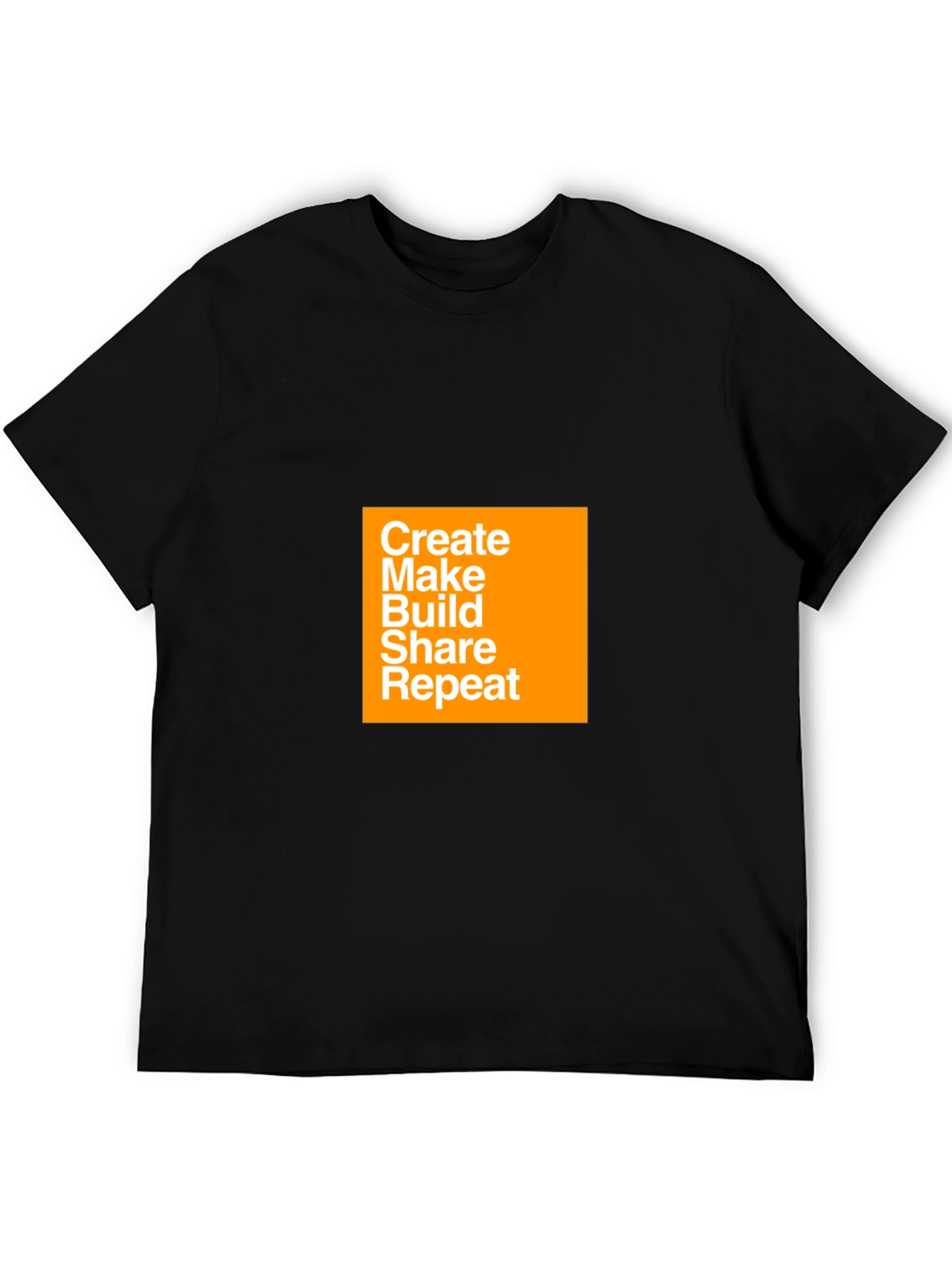 Create Make Build Share Repeat T-Shirt