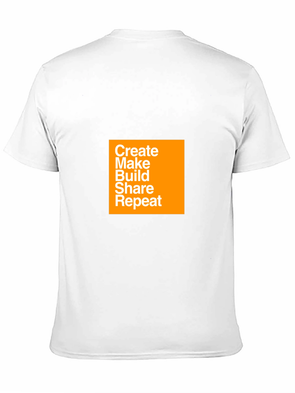 Create Make Build Share Repeat T-Shirt