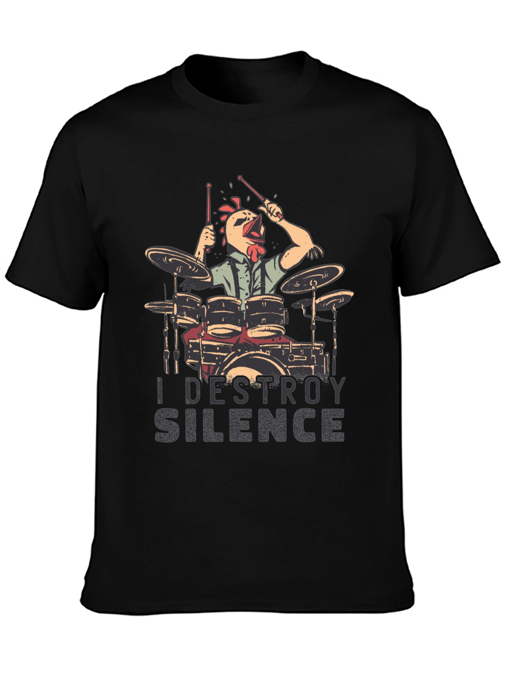 I Destroy Silence Drummer Chicken T-Shirt