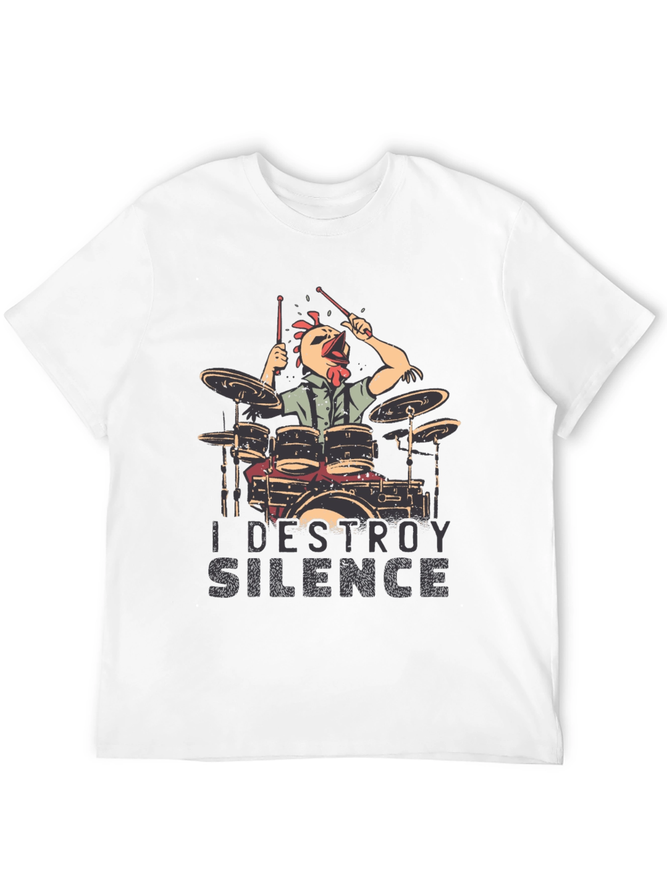 I Destroy Silence Drummer Chicken T-Shirt