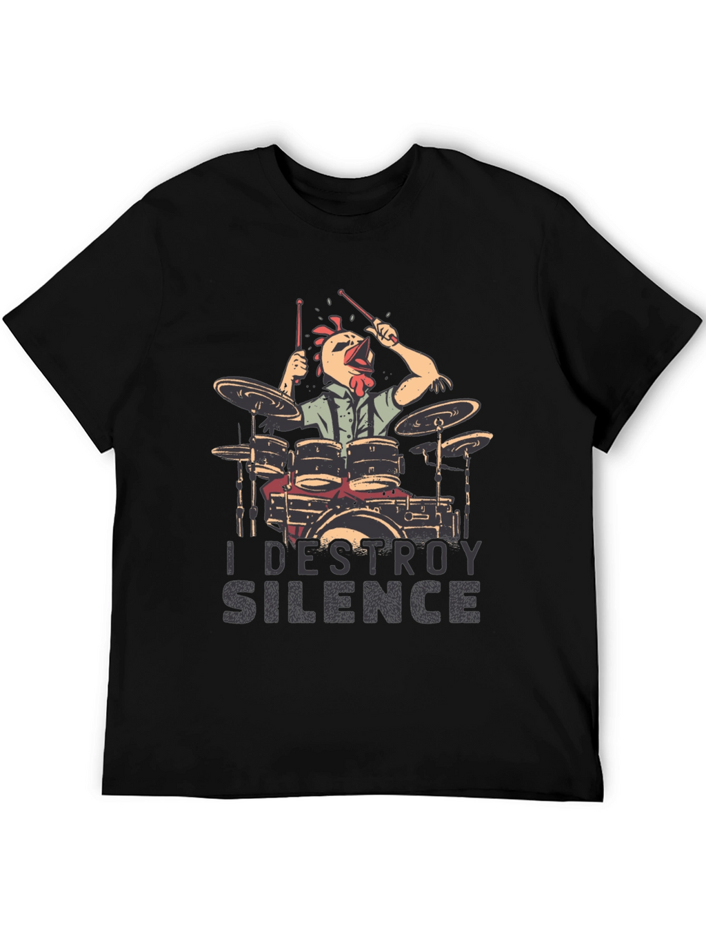 I Destroy Silence Drummer Chicken T-Shirt