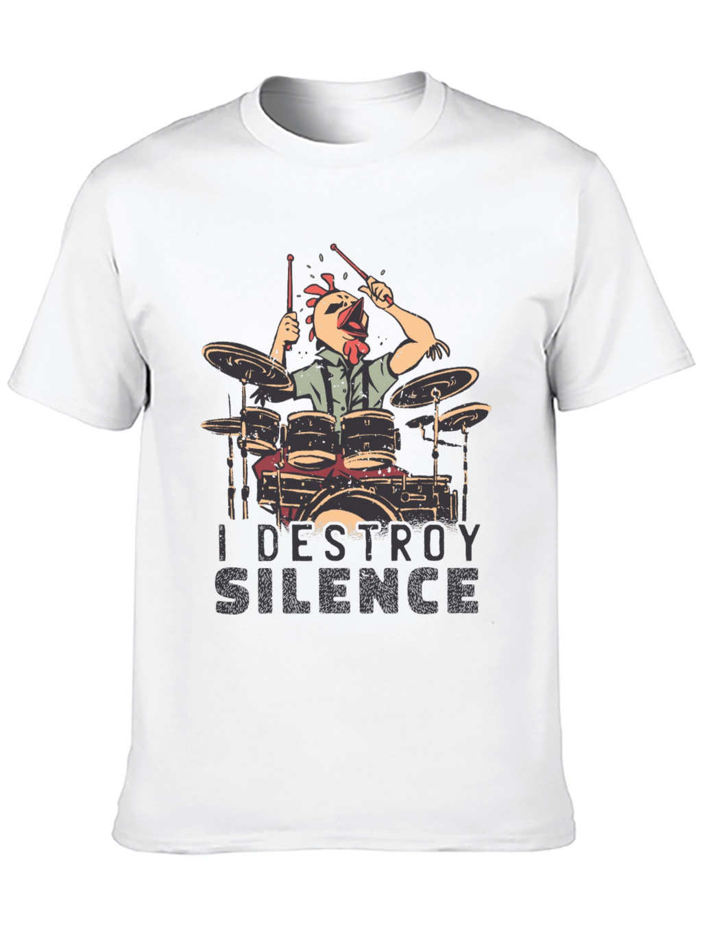 I Destroy Silence Drummer Chicken T-Shirt