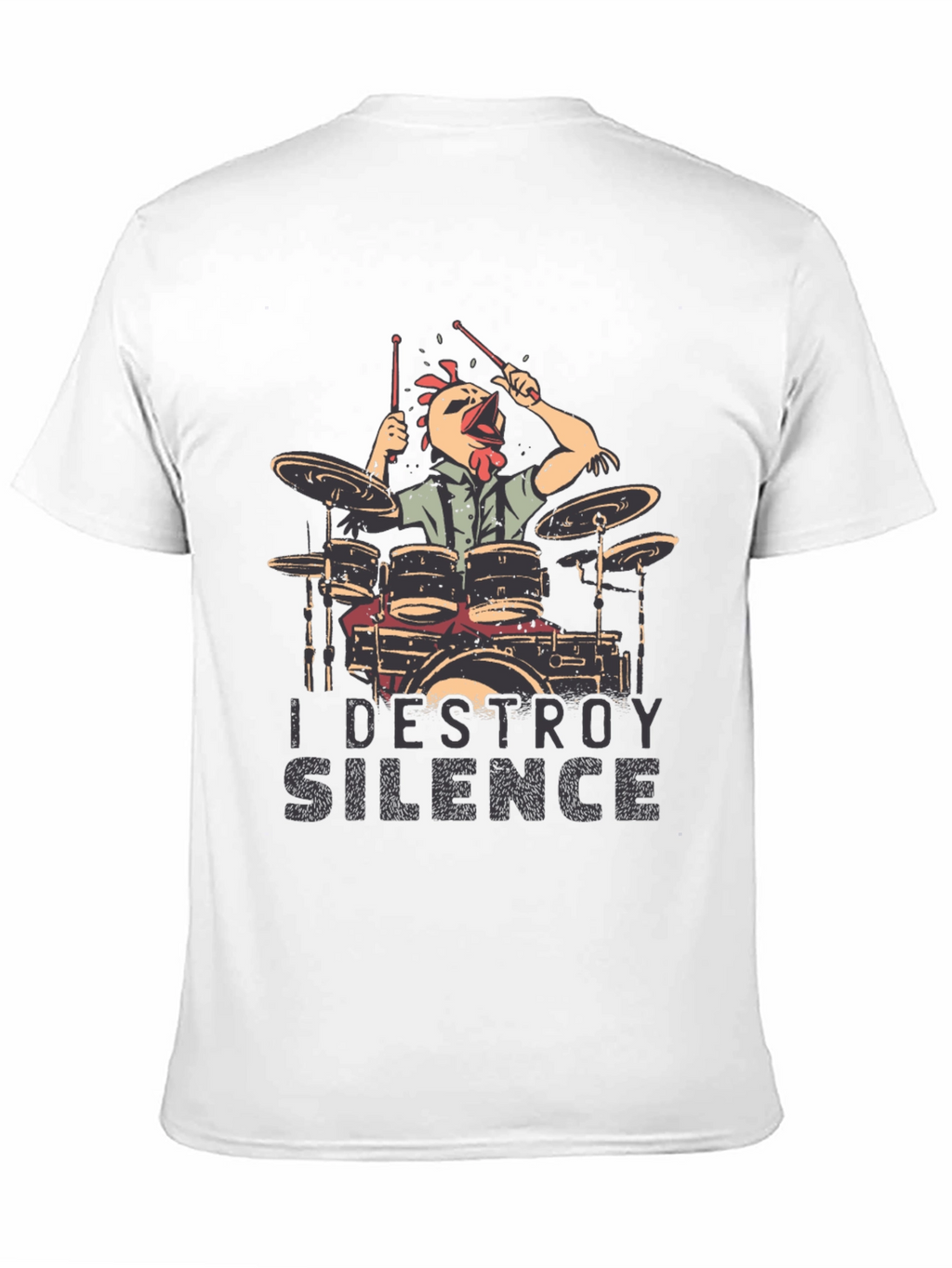 I Destroy Silence Drummer Chicken T-Shirt
