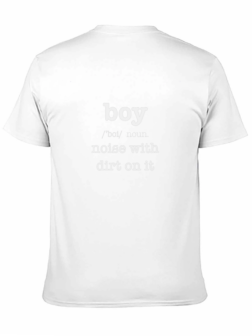 Boy: Noise With Dirt On It - Funny T-Shirt